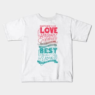 Matthew 5:44 Bible Verse Lettering Kids T-Shirt